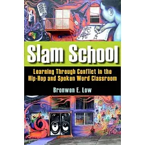 Slam School： Learning Through Conflict in the Hip─Hop and Spoken Word Classroom