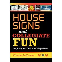 House Signs and Collegiate Fun： Sex， Race， and Faith in a College Town
