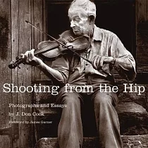 Shooting from the Hip： Photographs and Essays