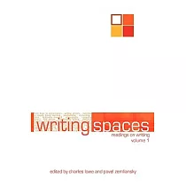 Writing Spaces： Readings on Writing Volume 1