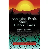 Ascension─Earth， Souls， Higher Planes： Celestrial Messages and Collective Viewpoints