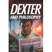 Dexter and Philosophy： Mind over Spatter
