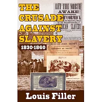 The Crusade Against Slavery： 1830─1860