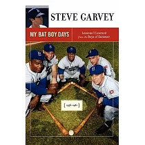 My Bat Boy Days： Lessons I Learned from the Boys of Summer