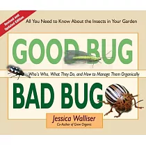 Good Bug Bad Bug： Who’s Who， What They Do， and How to Manage Them Organically (All You Need to Know about the Insects in Your Garden)