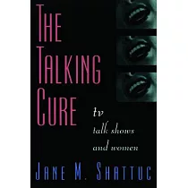 The Talking Cure： TV Talk Shows and Women