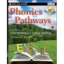 Phonics Pathways： Clear Steps to Easy Reading and Perfect Spelling