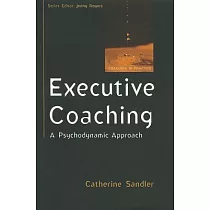 Executive Coaching： A Psychodynamic Approach