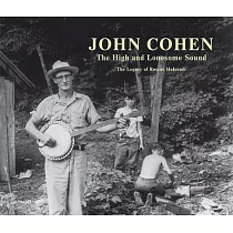 The High & Lonesome Sound： The Legacy of Roscoe Holcomb