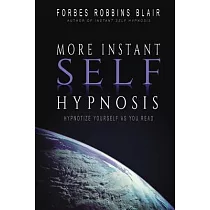 More Instant Self─hypnosis： "Hypnotize Yourself As You Read"