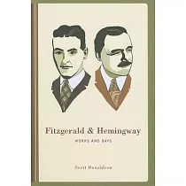 Fitzgerald & Hemingway： Works and Days