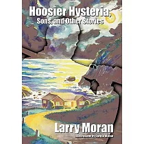 Hoosier Hysteria， Sons， and Other Stories