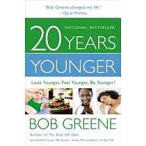 20 Years Younger： Look Younger， Feel Younger， Be Younger!