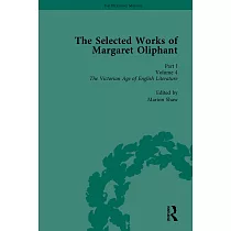 The Selected Works of Margaret Oliphant, Part I: Literary Criticism and Literary History