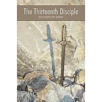 The Thirteenth Disciple： Soldier or Saint