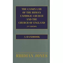 The Canon Law of the Roman Catholic Church and the Church of England： A Handbook