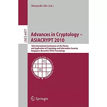 Advances in Cryptology ─ ASIACRYPT 2010： 16th International Conference on the Theory and Application of Cryptology and Informati
