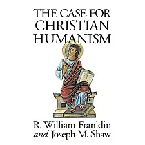 The Case for Christian Humanism