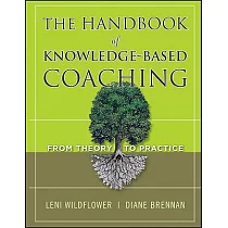 The Handbook of Knowledge─Based Coaching： From Theory to Practice