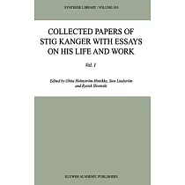 Collected Papers of Stig Kanger With Essays on His Life and Work： With Essays on His Life and Work