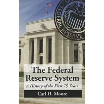 The Federal Reserve System： A History of the First 75 Years