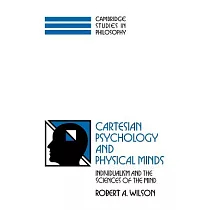 Cartesian Psychology and Physical Minds： Individualism and the Science of the Mind