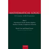 Mathematical Logic： A Course with Exercises Part I： Propositional Calculus， Boolean Algebras， Predicate Calculus， Completeness Theorems
