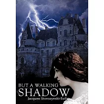But a Walking Shadow