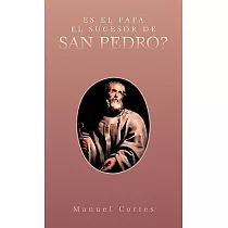 Es el Papa el Sucesor de San Pedro?
