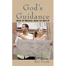 God’s Guidance： How It Works; How to Get It