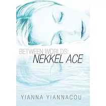 Between Worlds： Nekkel Ace