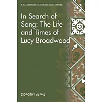 In Search of Song： The Life and Times of Lucy Broadwood