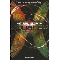 Don’t Stop Believin’： The Untold Story of Journey