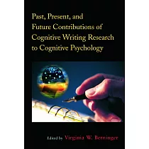 Past， Present， and Future Contributions of Cognitive Writing Research to Cognitive Psychology