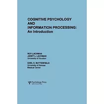 Cognitive Psychology and Information Processing： An Introduction