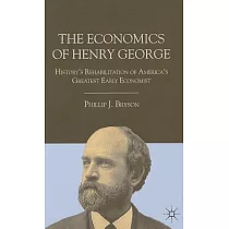 The Economics of Henry George： History’s Rehabilitation of America’s Greatest Early Economist