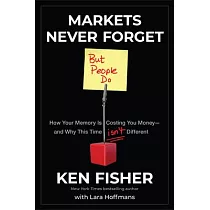 Markets Never Forget (But People Do)： How Your Memory Is Costing You Money──And Why This Time Isn’t Different