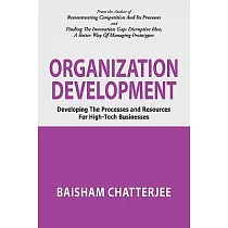 Organization Development： Developing the Processes and Resources for High─Tech Businesses