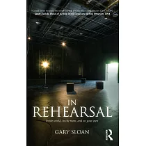 In Rehearsal： In the World， in the Room， and on Your Own