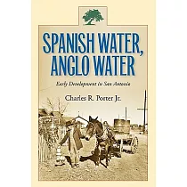 Spanish Water, Anglo Water: Early Development in San Antonio