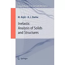 Inelastic Analysis of Solids and Structures