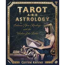 Tarot and Astrology： Enhance Your Readings with the Wisdom of the Zodiac