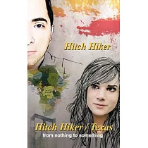 The Hitch Hiker/Texas： From Nothing to Something