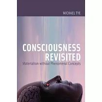 Consciousness Revisited： Materialism Without Phenomenal Concepts