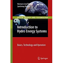 Introduction to Hydro Energy Systems： Basics， Technology and Operation