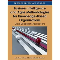 Business Intelligence and Agile Methodologies for Knowledge─Based Organizations： Cross─Disciplinary Applications