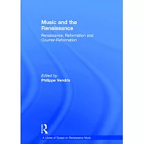 Music and the Renaissance： Renaissance， Reformation and Counter─reformation