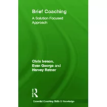 Brief Coaching： A Solution Focused Approach