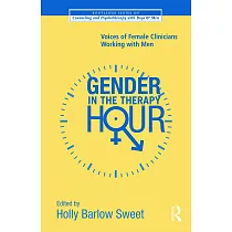 Gender in the Therapy Hour： Voices of Women Clinicians Working With Men