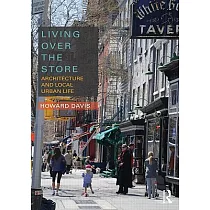 Living Over the Store： Architecture and Local Urban Life
